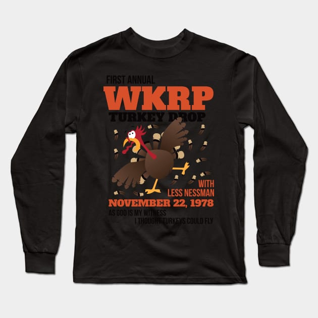 WKRP Thanksgiving Turkey Drop Thanksgiving Turkey Dinner Gift Long Sleeve T-Shirt by artbyabbygale